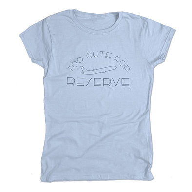 Too Cute For Reserve Women's Tee