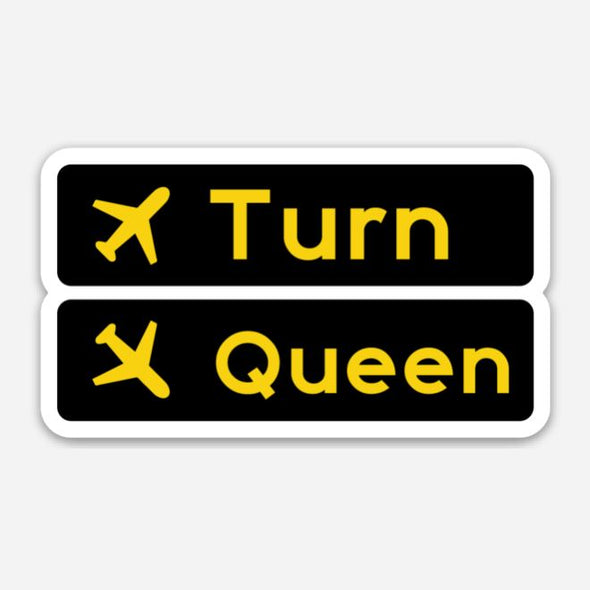 Turn Queen Sticker