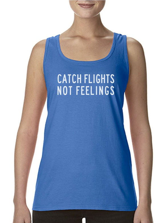 Catch Flights Not Feelings Women's Racerback Tank